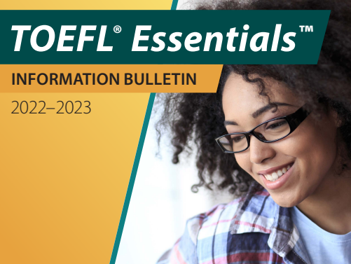 TOEFL Essentials 受験要綱（全世界共通/英語）テストの詳細が約30ページ分の英文資料で掲載されており、受験者は必ず申込前にこれを読み、内容を確認する必要があります。